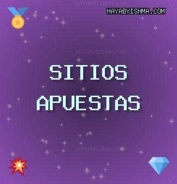 Sitios de Apuestas | Octubre 2025 | hayabyishma.com